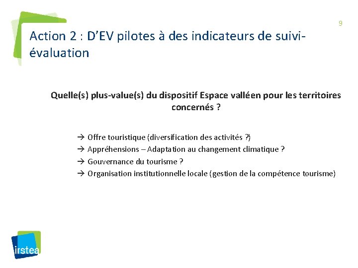 Action 2 : D’EV pilotes à des indicateurs de suiviévaluation 9 Quelle(s) plus-value(s) du