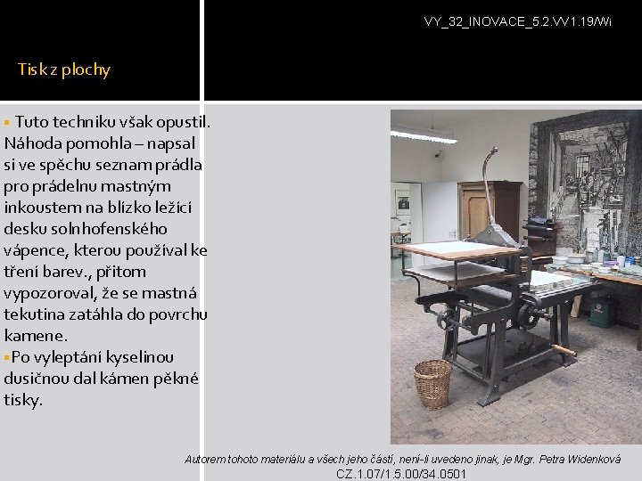 VY_32_INOVACE_5. 2. VV 1. 19/Wi Tisk z plochy § Tuto techniku však opustil. Náhoda VY_32_INOVACE_5. 2. VV 1. 19/Wi Tisk z plochy § Tuto techniku však opustil. Náhoda