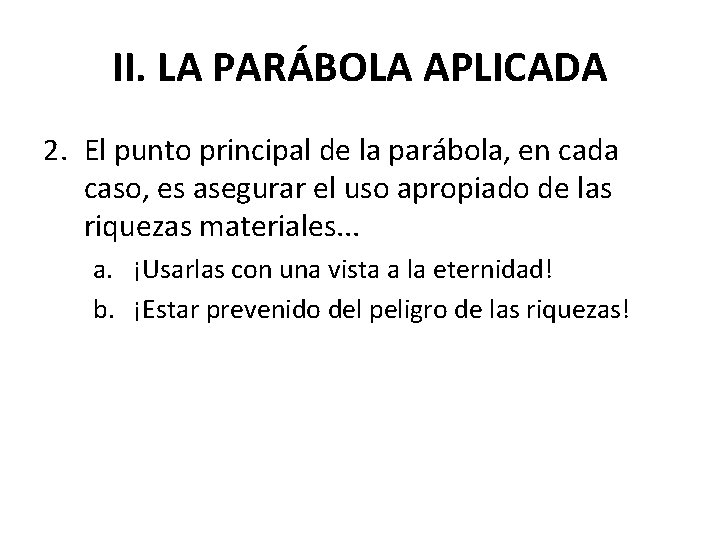 II. LA PARÁBOLA APLICADA 2. El punto principal de la parábola, en cada caso,