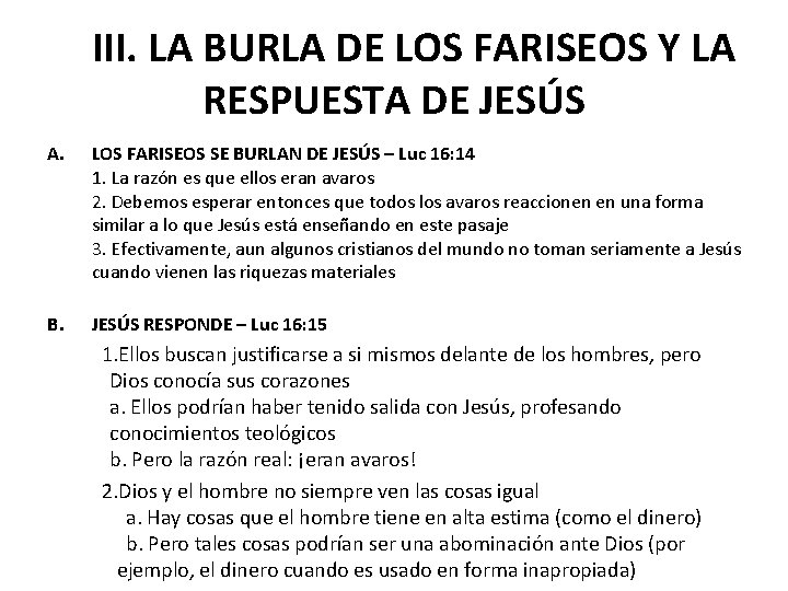 III. LA BURLA DE LOS FARISEOS Y LA RESPUESTA DE JESÚS A. LOS FARISEOS