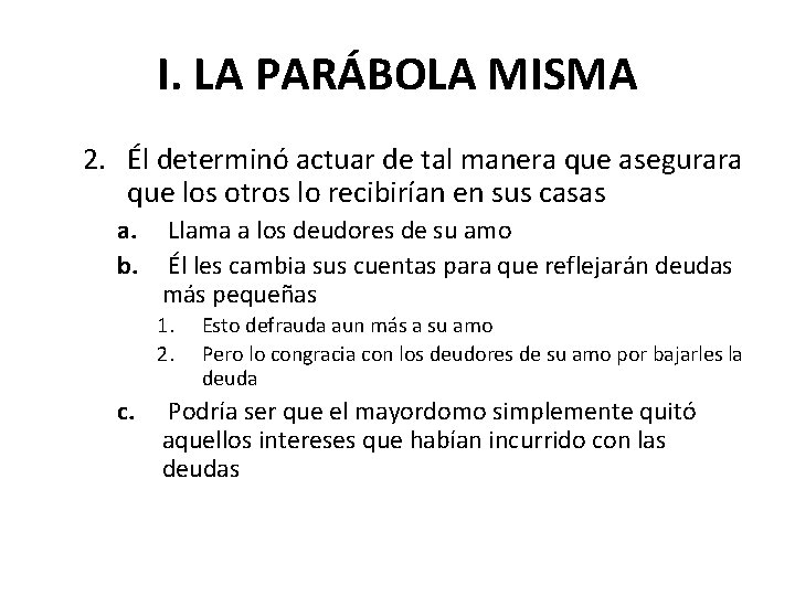 I. LA PARÁBOLA MISMA 2. Él determinó actuar de tal manera que asegurara que