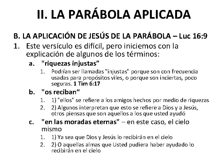 II. LA PARÁBOLA APLICADA B. LA APLICACIÓN DE JESÚS DE LA PARÁBOLA – Luc