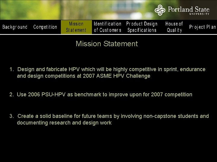 Mission Statement 1. Design and fabricate HPV which will be highly competitive in sprint,