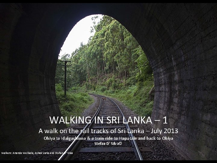 WALKING IN SRI LANKA – 1 A walk on the rail tracks of Sri