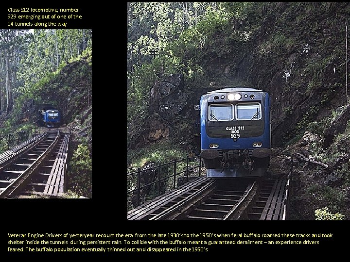 Class S 12 locomotive, number 929 emerging out of one of the 14 tunnels