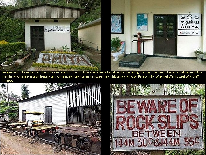 Images from Ohiya station. The notice in relation to rock slides was a few