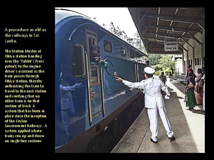 A procedure as old as the railways in Sri Lanka. The Station Master at