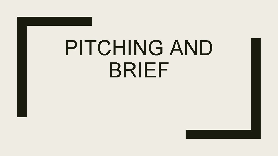 PITCHING AND BRIEF 