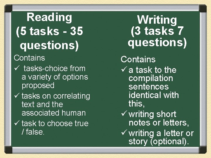 Reading (5 tasks - 35 questions) Contains ü tasks-choice from a variety of options