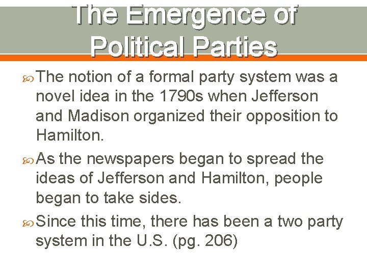 The Emergence of Political Parties The notion of a formal party system was a