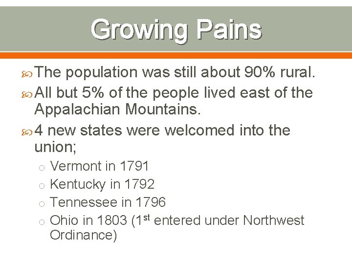 Growing Pains The population was still about 90% rural. All but 5% of the
