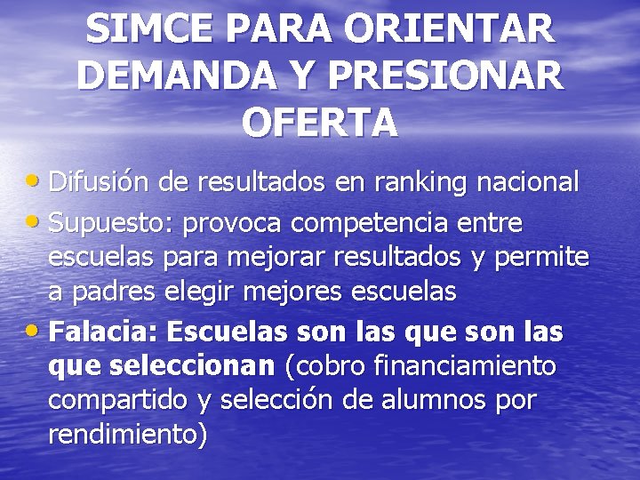 SIMCE PARA ORIENTAR DEMANDA Y PRESIONAR OFERTA • Difusión de resultados en ranking nacional