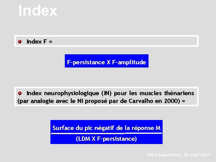 Index F = F-persistance X F-amplitude Index neurophysiologique (IN) pour les muscles thénariens (par