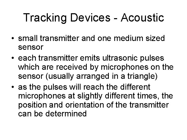 Tracking Devices - Acoustic • small transmitter and one medium sized sensor • each