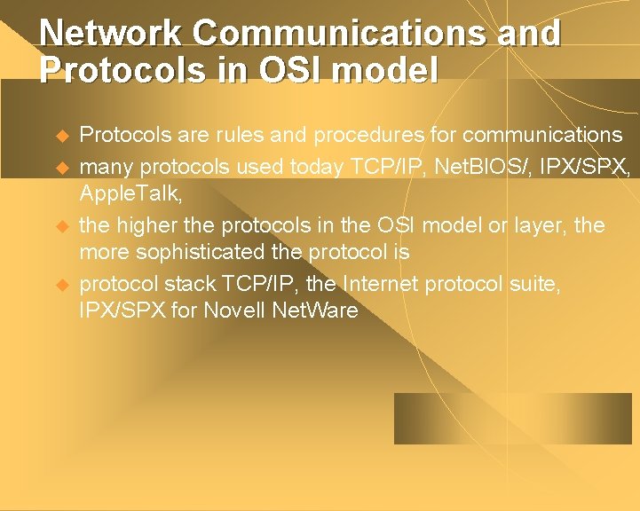 Network Communications and Protocols in OSI model u u Protocols are rules and procedures