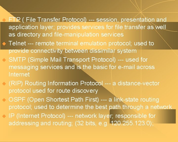 u u u FTP ( File Transfer Protocol) --- session, presentation and application layer;