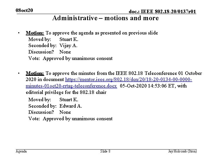 08 oct 20 doc. : IEEE 802. 18 -20/0137 r 01 Administrative – motions