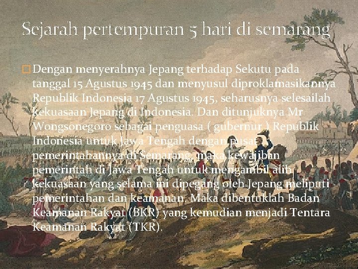 Sejarah pertempuran 5 hari di semarang � Dengan menyerahnya Jepang terhadap Sekutu pada tanggal