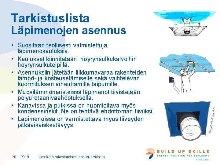 Tarkistuslista 28 2019 Kestävän rakentamisen laadunvarmistus idi Sum Kuvat H e • Suositaan teollisesti