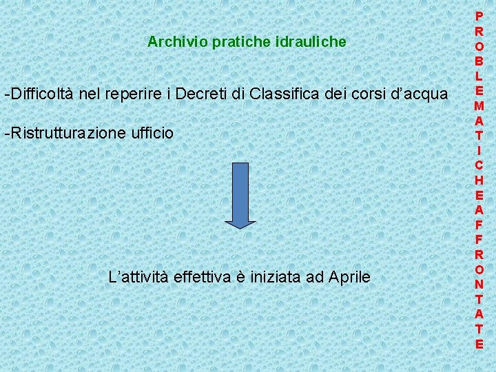 Archivio pratiche idrauliche -Difficoltà nel reperire i Decreti di Classifica dei corsi d’acqua -Ristrutturazione