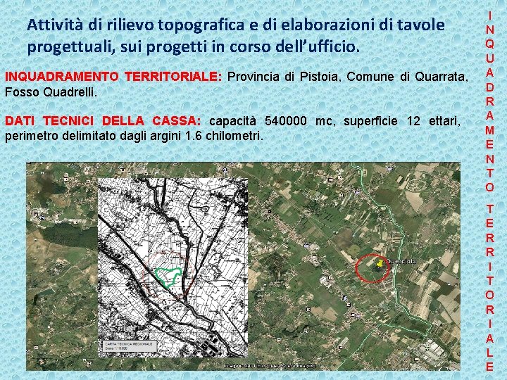 Attività di rilievo topografica e di elaborazioni di tavole progettuali, sui progetti in corso