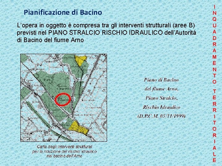 Pianificazione di Bacino L’opera in oggetto è compresa tra gli interventi strutturali (aree B)