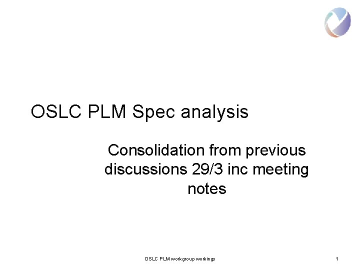 OSLC PLM Spec analysis Consolidation from previous discussions 29/3 inc meeting notes OSLC PLM