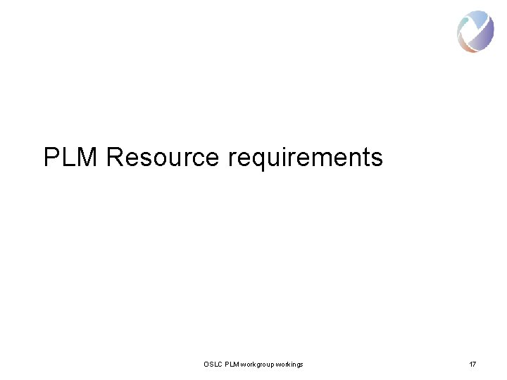 PLM Resource requirements OSLC PLM workgroup workings 17 