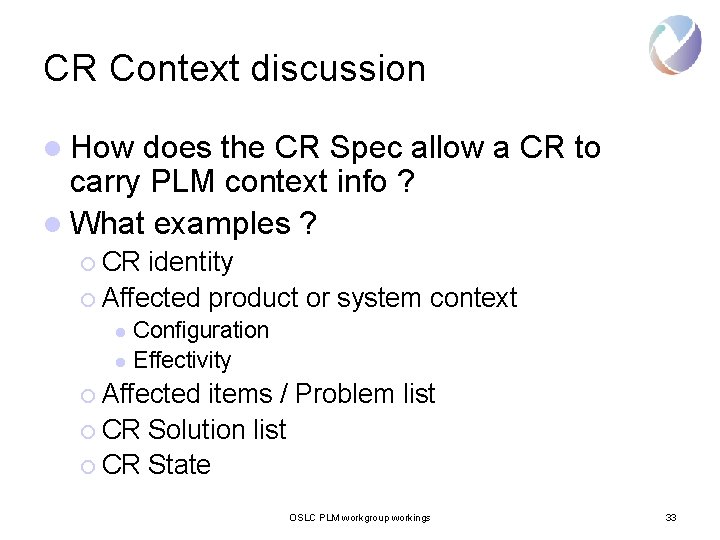 CR Context discussion l How does the CR Spec allow a CR to carry