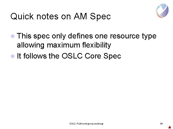 Quick notes on AM Spec l This spec only defines one resource type allowing