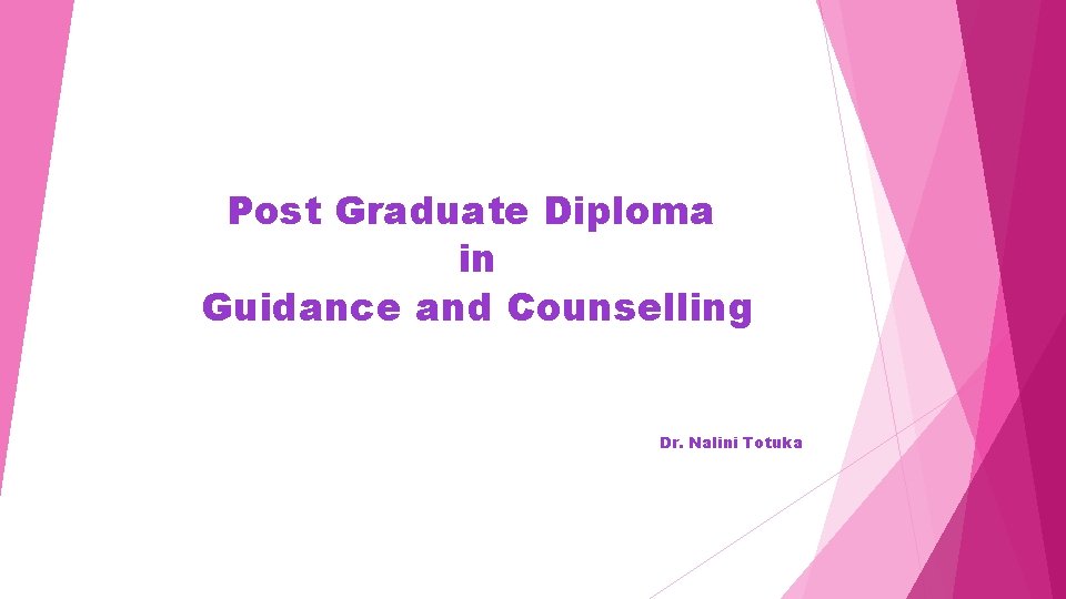 Post Graduate Diploma in Guidance and Counselling Dr