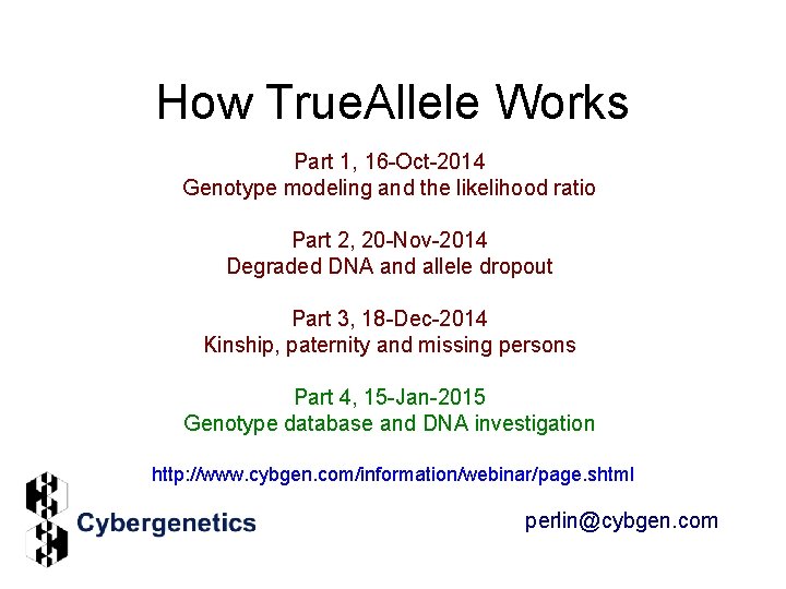 How True. Allele Works Part 1, 16 -Oct-2014 Genotype modeling and the likelihood ratio
