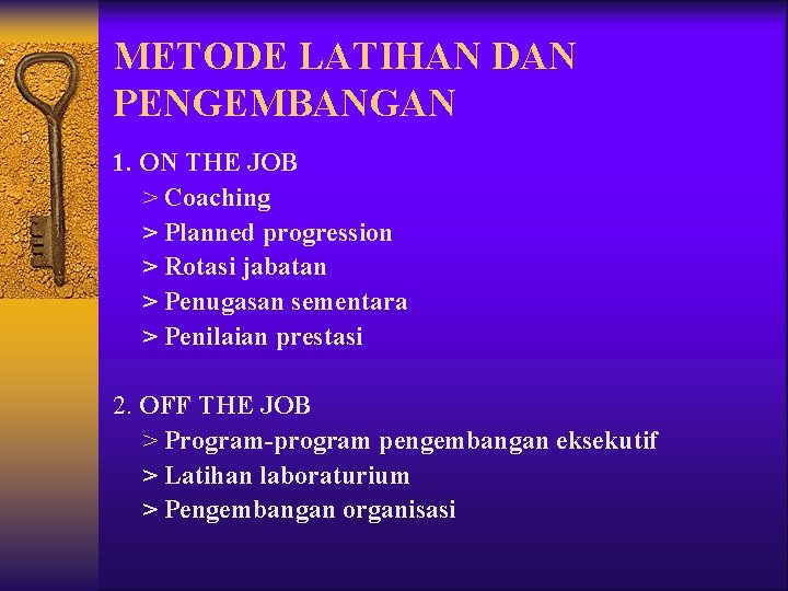 METODE LATIHAN DAN PENGEMBANGAN 1. ON THE JOB > Coaching > Planned progression >