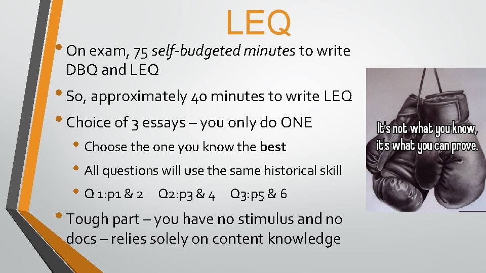 LEQ • On exam, 75 self-budgeted minutes to write DBQ and LEQ • So,
