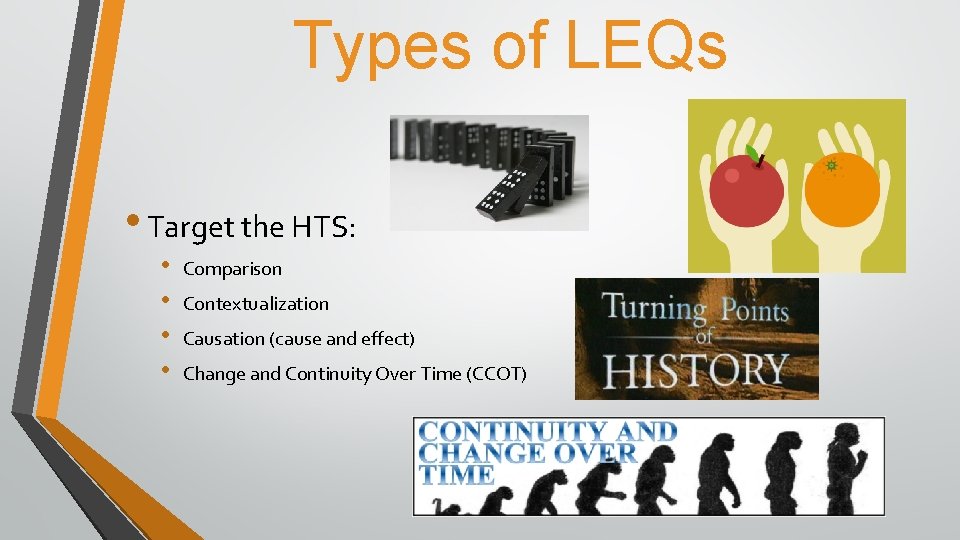 Types of LEQs • Target the HTS: • • Comparison Contextualization Causation (cause and