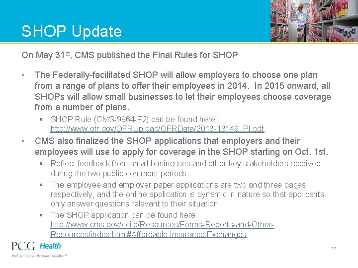 SHOP Update On May 31 st, CMS published the Final Rules for SHOP •