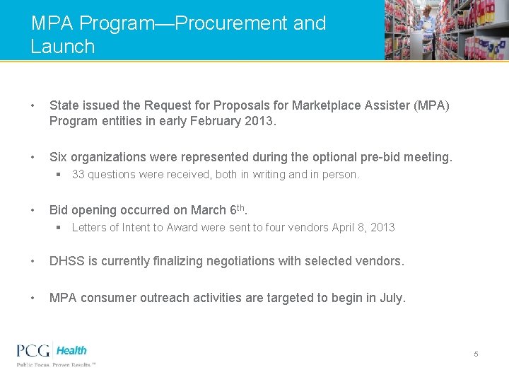MPA Program—Procurement and Launch • State issued the Request for Proposals for Marketplace Assister