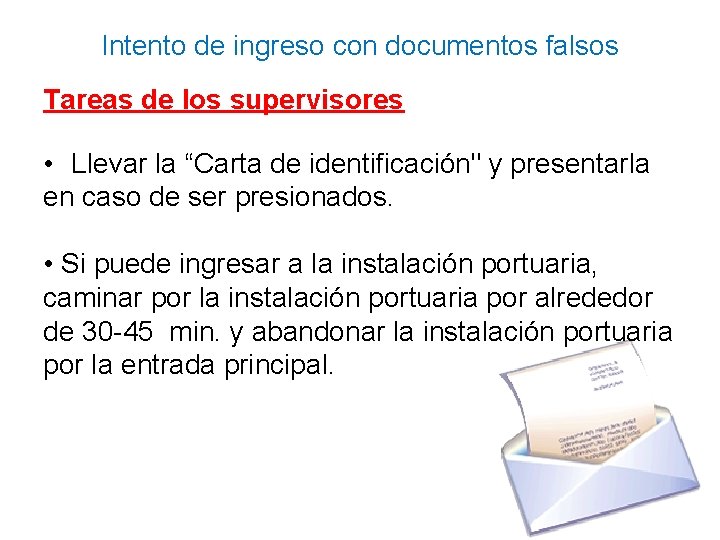 Intento de ingreso con documentos falsos Tareas de los supervisores • Llevar la “Carta