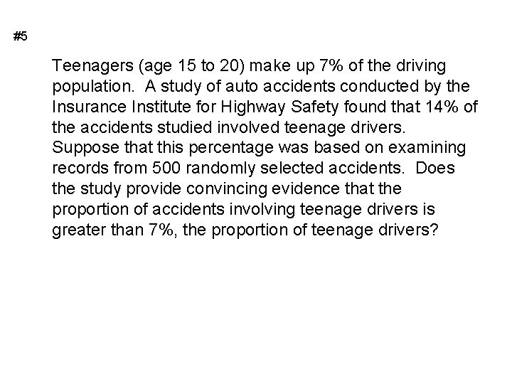 #5 Teenagers (age 15 to 20) make up 7% of the driving population. A