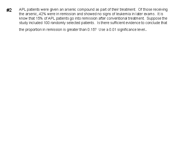 #2 APL patients were given an arsenic compound as part of their treatment. Of