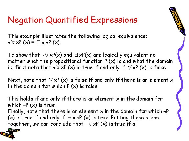 Negation Quantified Expressions This example illustrates the following logical equivalence: ¬∀x. P (x) ≡