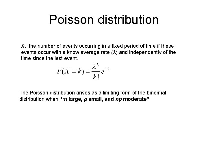 Poisson distribution X: the number of events occurring in a fixed period of time