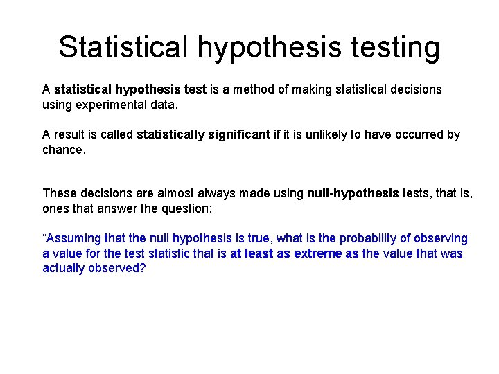 Statistical hypothesis testing A statistical hypothesis test is a method of making statistical decisions