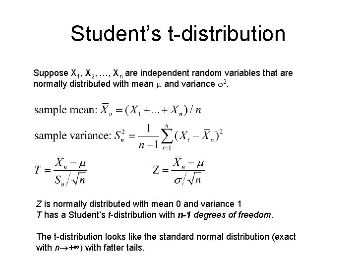 Student’s t-distribution Suppose X 1, X 2, …, Xn are independent random variables that