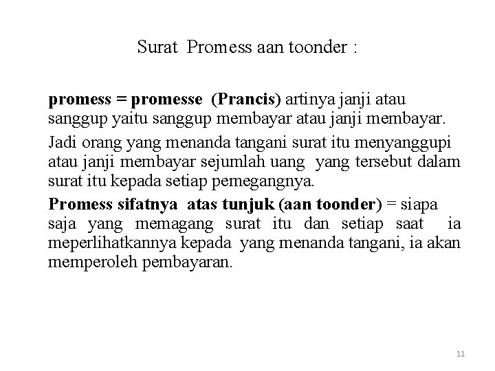 Surat Promess aan toonder : promess = promesse (Prancis) artinya janji atau sanggup yaitu