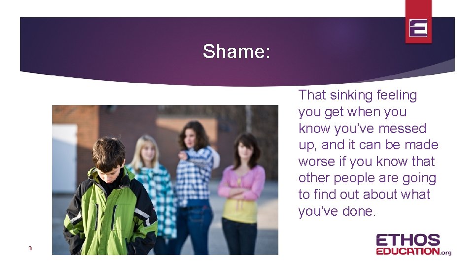 Shame: That sinking feeling you get when you know you’ve messed up, and it