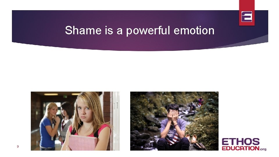 Shame is a powerful emotion 9 