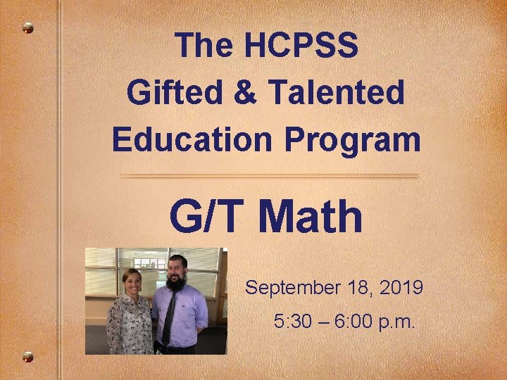 The HCPSS Gifted & Talented Education Program G/T Math September 18, 2019 5: 30