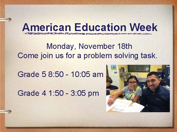 American Education Week Monday, November 18 th Come join us for a problem solving