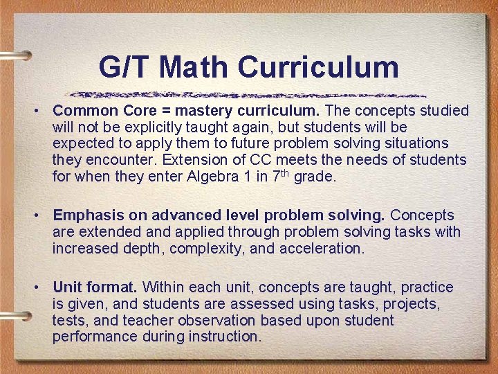 G/T Math Curriculum • Common Core = mastery curriculum. The concepts studied will not